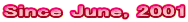 Since June, 2001